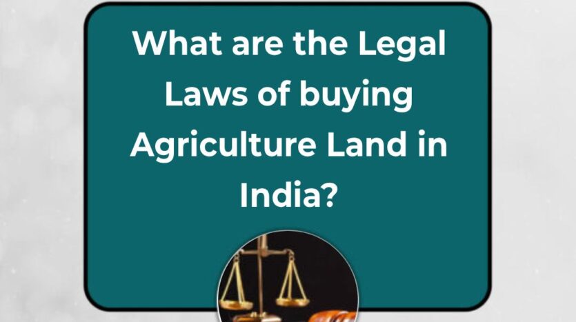 what are the legal laws of buying agriculture land in india?